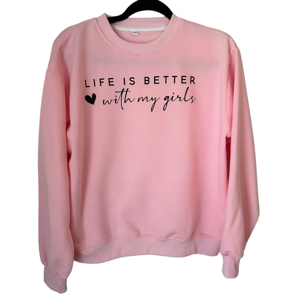 Life Is Better With My Girls Light Pink Long Sleeve Sweatshirt (Runs Very Small) - Picture 5 of 6